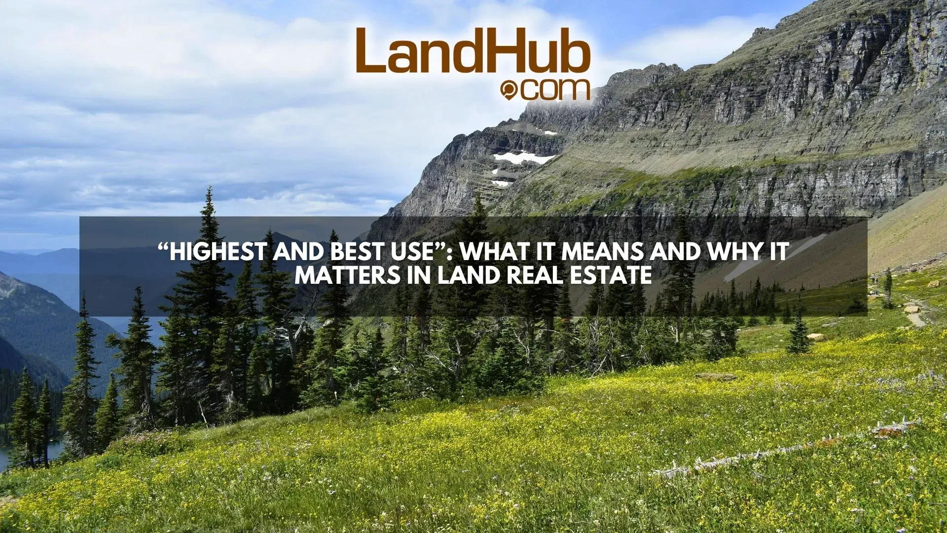 “Highest and Best Use”: What It Means and Why It Matters in Land Real ...