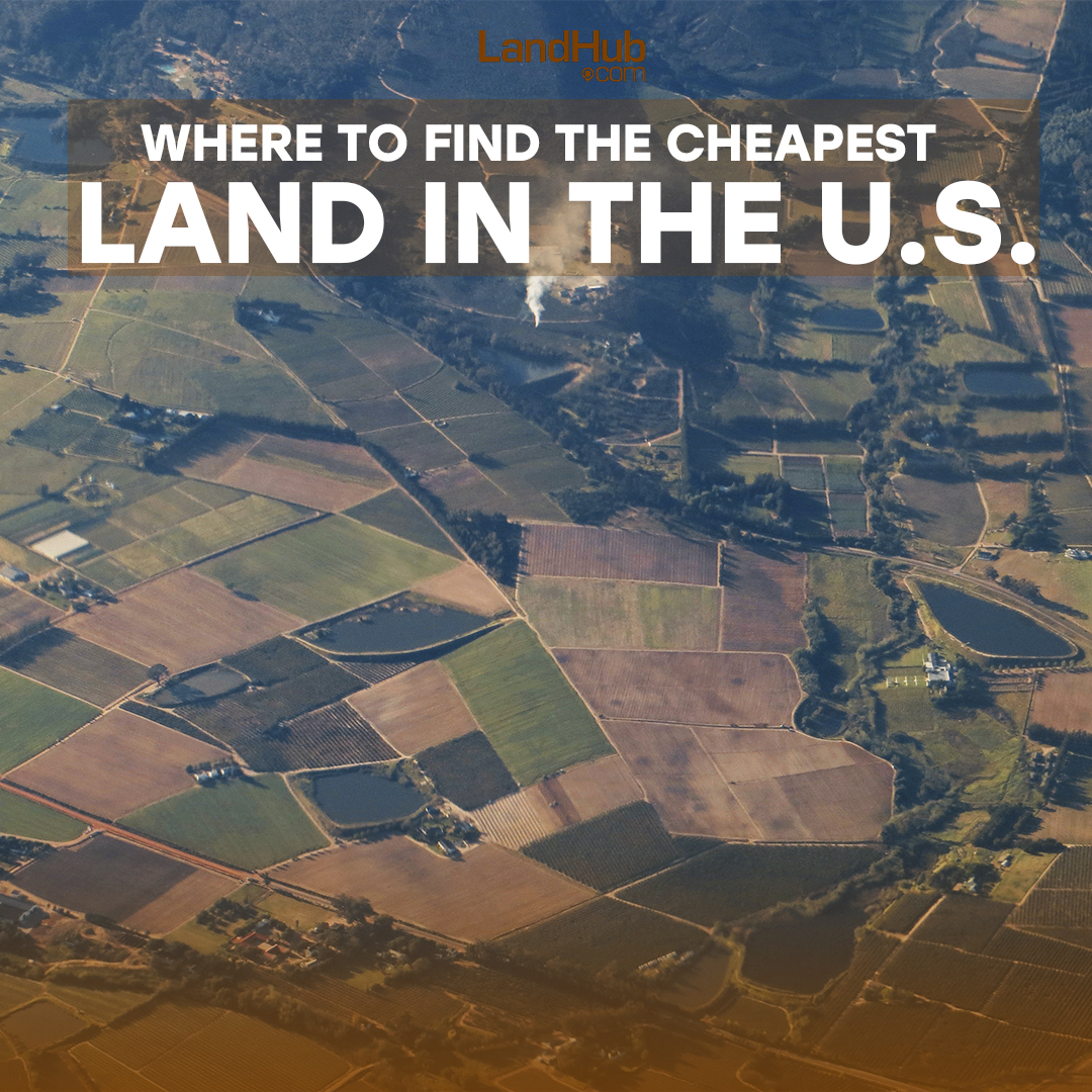 Where to Find the Cheapest Land in the U.S. LandHub