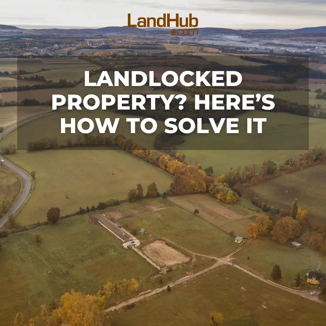 Landlocked Property? Here’s How to Solve It LandHub