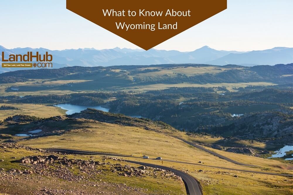 What to Know About Wyoming Land