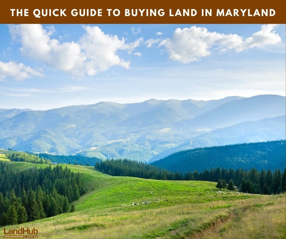 The Quick Guide to Buying Land in Maryland