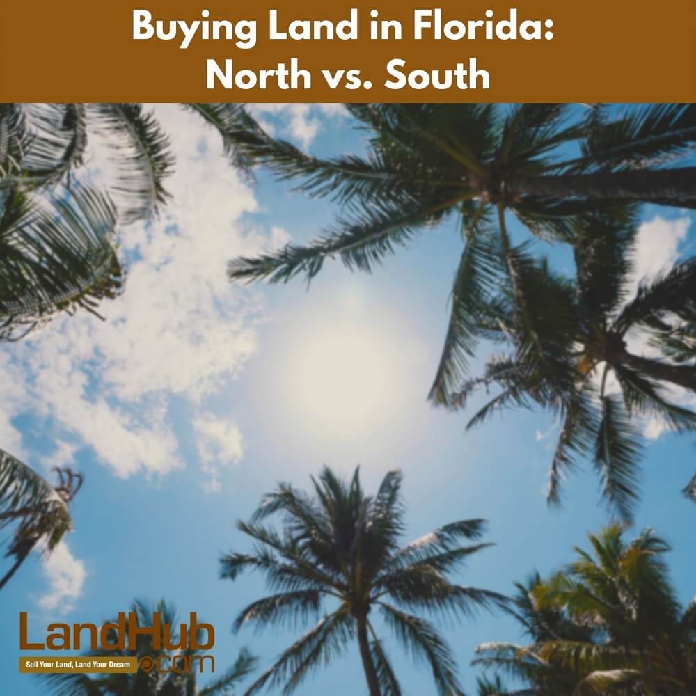 Buying Land in Florida: North vs. South