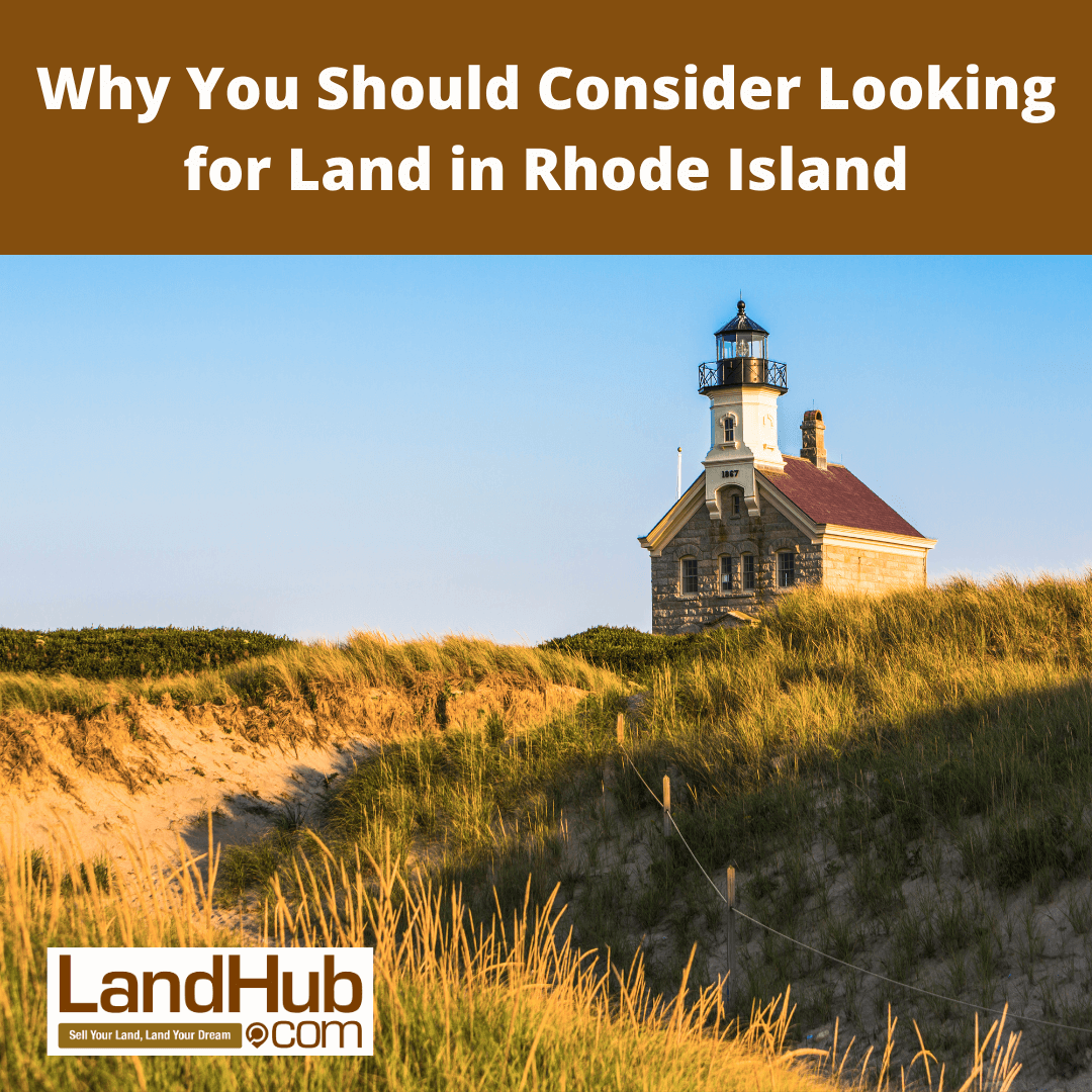 Why You Should Consider Looking for Land in Rhode Island