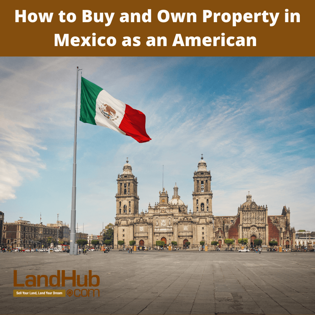 How to Buy and Own Property in Mexico as an American
